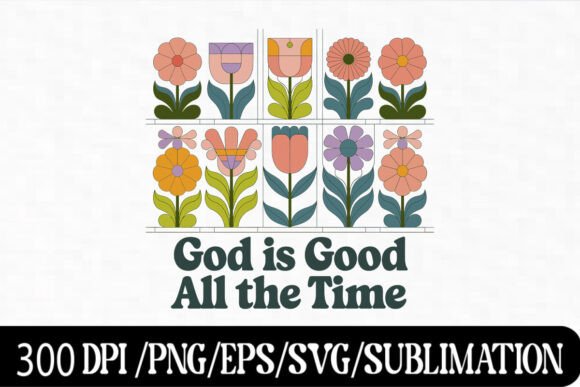 God Is Good All the Time SVG – Christian Graphics