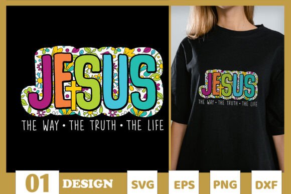 Jesus Daisy the Way the Truth SVG Graphics for T-Shirt Designs