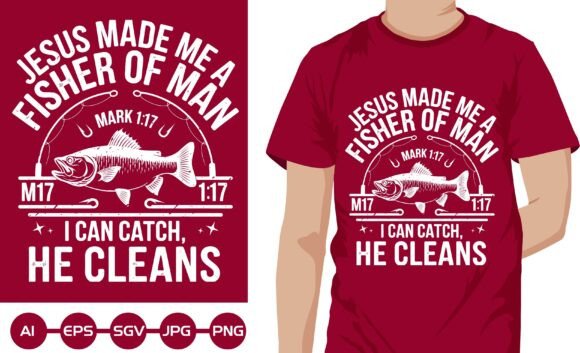 Jesus Made Me a Fisher of Man Graphics: T-Shirt Designs That Convert