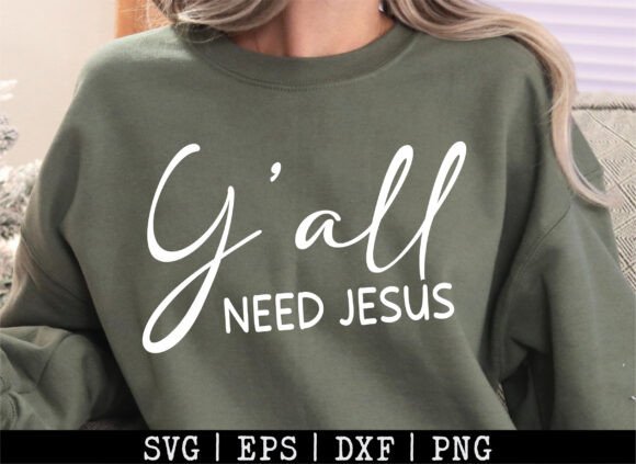 Y’all Need Jesus SVG: Religious Graphics for T-Shirt Designs